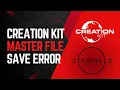 Creation Kit How to Fix Master File Save Error