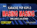 Download Lagu MASING MASING - Karaoke Koplo Nada Wanita (ERNIE ZAKRI, ADE GOVINDA)