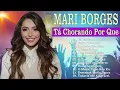 Tá Chorando Por Que - Mari Borges🎵As Melhores Músicas Gospel Mais Tocadas 2023