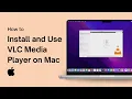 How to Install and Use VLC Media Player on Mac