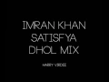 Lagu imran khan satisfya dhol mix - harry virdee