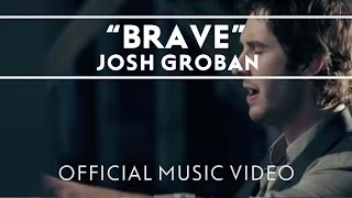 Josh Groban - Brave