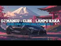Download Lagu DJ MANGU X CLBK X LAMPU KAKA || VIRAL TIKTOK 2025