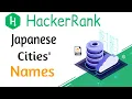 Japanese Cities Names HackerRank Solution HackerRank Japanese Cities Names solution