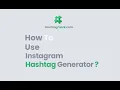 How To Use Instagram Hashtag Generator