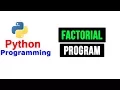 Python Programs - Factorial Program Using for loop