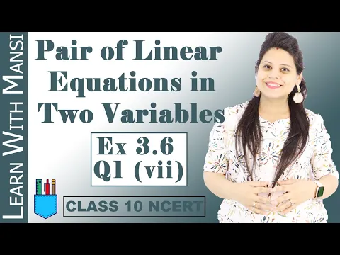 Class 10 Maths Chapter 3 Exercise 3.6 Q1 vii Pair Of Linear Equations in Two Variables NCERT - Mathematics video for Grade 10