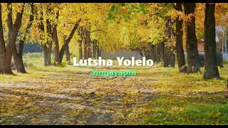 lutsha yolelo singayaphi official lyric video 