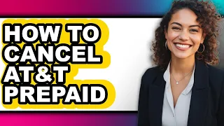 How to Cancel At t Prepaid - Step by Step