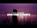 Lagu Axel Johansson - Love How It Hurts (Lyrics) ft. Tina Stachowiak