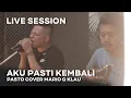 Download Lagu PASTO - Aku Pasti Kembali [MGK LIVE SESSION]