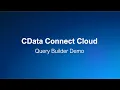 CData Connect Cloud - Query Builder Demo