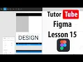 Figma Tutorial - Lesson 15