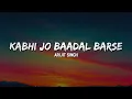 Download Lagu Arijit Singh - Kabhi Jo Baadal Barse (Lyrics) 🎶 | Koi nahi, tere siva mera yahan 💭🎤