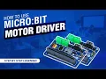 How to use Micro Bit Motor Driver