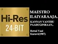 Download Lagu Kannan Vanthu Paaduginran(24Bit Hires) I I Rettai Vaal Kuruvi(1987) I I Ilaiyraaja I I S Janaki