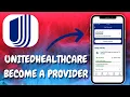 How to Become a UnitedHealthcare Provider Step-by-Step Guide - 2025