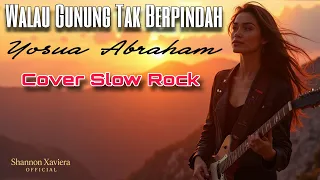 walau gunung tak berpindah yosua abraham cover slow rock worship terbaru