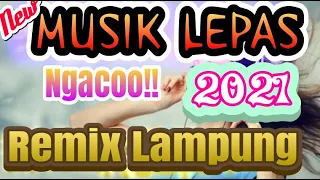 Download Full!! REMIX LAMPUNG TERBARU 2021 LEPAS || MUSIK LEPAS TERBARU 2021 MP3