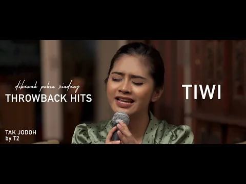 Download MP3 TAK JODOH - T2 | THROWBACK HITS by TIWI