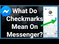 What Do The Checkmarks Mean On Messenger