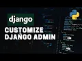 Learn how to customize Django Admin How to customize Django admin panel