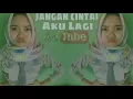 Download Lagu DJ JANGAN CINTAI AKU LAGI JANGAN SAYANGI AKU LAGI 2K18