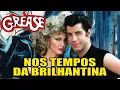 Lagu GREASE - NOS TEMPOS DA BRILHANTINA