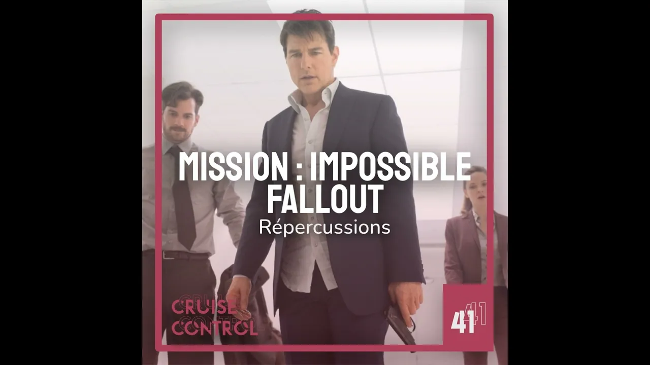 41 Mission : Impossible Fallout - Répercussions