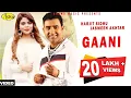 Download Lagu Harjit Sidhu l Jasmeen Akhtar | Gaani | latest Punjabi Song 2018 | Anand Music