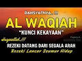 Download Lagu Surat Al WAQIAH 7x, Rezeki datang dari Segala arah, Memberi Ketenangan Batin, Dimudahkan Segalanya