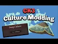 Crusader Kings 3 Culture Modding Tutorial - Create Custom Cultures