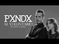 Download Lagu PXNDX - Al voluntario Ft. Paty Cantú (Cover)