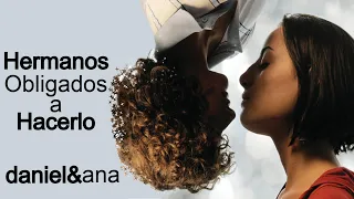 Hermanos son Obligados | Daniel y Ana Resumen  | UtaCarayo
