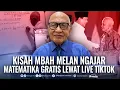 FULL Kisah Mantra Mbah Guru Matematika Ngajar Gratis Lewat Live TikTok Soroti Pendidikan Indonesia