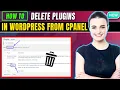 How to delete plugins in WordPress from cpanel 2026 Full Guide