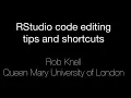 RStudio code editing tips and shortcuts