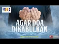 Download Lagu Agar Doa Dikabulkan #1 - Muqaddimah - Khalid Basalamah