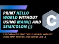 How to Print Hello World without using main function and semicolon C Programming Tutorial