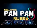 Download Lagu DJ PAM PAM VIRAL TIKTOK  FULL BASS TERBARU