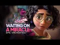 Download Lagu Waiting On A Miracle - Encanto - Epic Majestic Orchestral