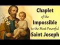 CHAPLET of the IMPOSSIBLE to the MOST POWERFUL SAINT JOSEPH - PRAY WITH ME