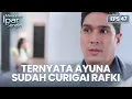 Lagu Rafki Kaget! Ternyata Ayuna Sudah Mencurigainya | MENCINTAI IPAR SENDIRI | EPS. 47 (3/4)