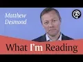 Matthew Desmond author of Evicted What I m Reading