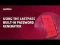 Using the LastPass built-in password generator
