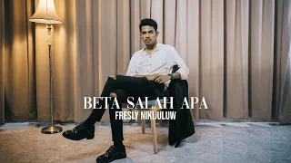 beta salah apa fresly nikijuluw official music video 