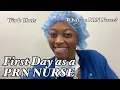 MY FIRST PRN NURSE JOB Mini Vlog