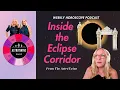 Inside the Eclipse Corridor