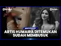 Download Lagu ARTIS HUMAIRA ASGHAR DITEMUKAN MEMBUSUK, DIPERKIRAKAN TEWAS 9 BULAN LALU