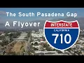 The South Pasadena Gap Interstate 710 - A Flyover of a Freeway That Was Never Finished